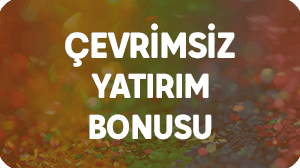 % 20 - % 25 - % 30 Çevrim Şartsız Yatırım Bonusu Veren Siteler