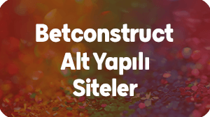 Betconstruct Alt Yapılı Casino Siteleri