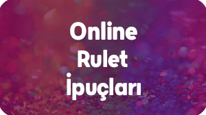 Online Rulet için İpuçları