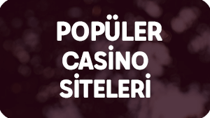 popüler casino siteleri